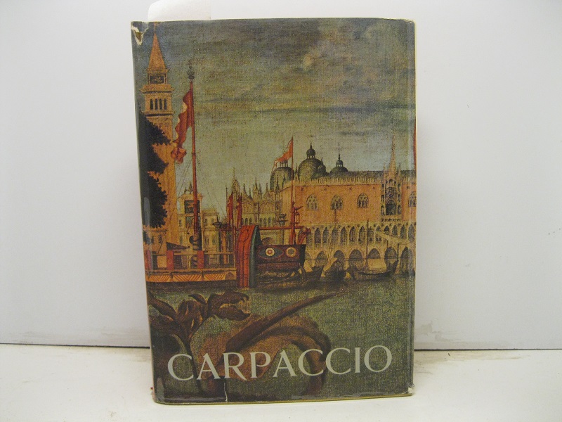 Vittore Carpaccio. Catalogo della mostra a cura di Pietro Zampetti. Venezia, Palazzo Ducale 15 Giugno - 6 Ottobre 1963.